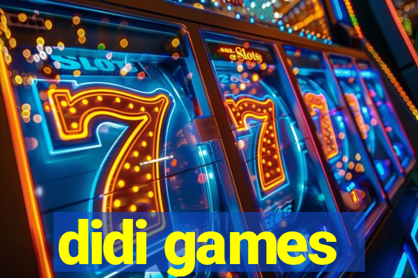 didi games